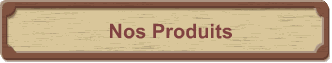 Nos Produits